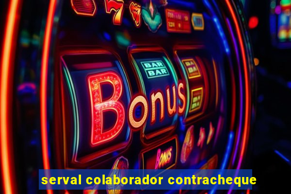 serval colaborador contracheque